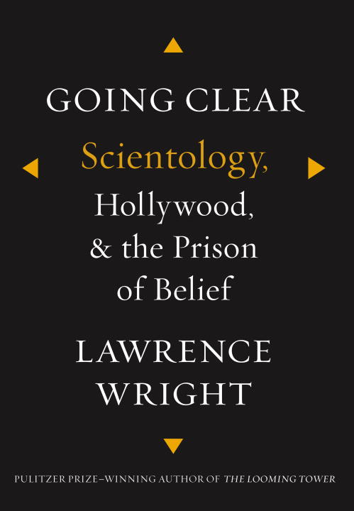 Lawrence Wright/Going Clear@ Scientology, Hollywood, and the Prison of Belief